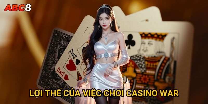 Casino War ACB8 có phải là trò chơi dành cho người mới? 3 Lợi thế của việc chơi Casino War